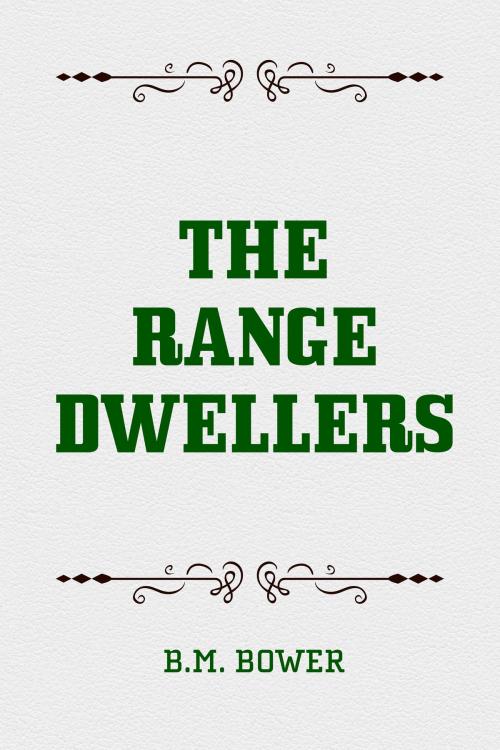 Cover of the book The Range Dwellers by B.M. Bower, Krill Press