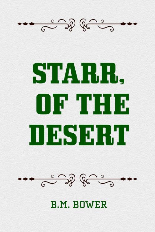 Cover of the book Starr, of the Desert by B.M. Bower, Krill Press