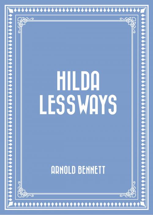 Cover of the book Hilda Lessways by Arnold Bennett, Krill Press