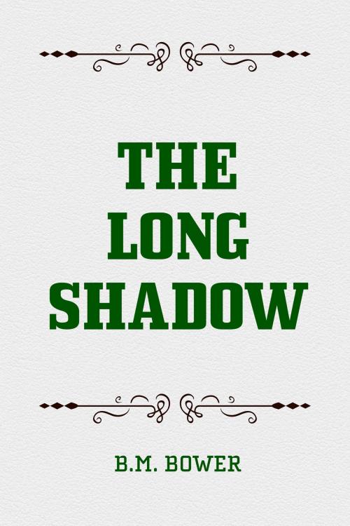 Cover of the book The Long Shadow by B.M. Bower, Krill Press