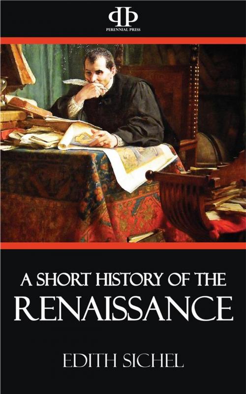 Cover of the book A Short History of the Renaissance by Edith Sichel, Perennial Press
