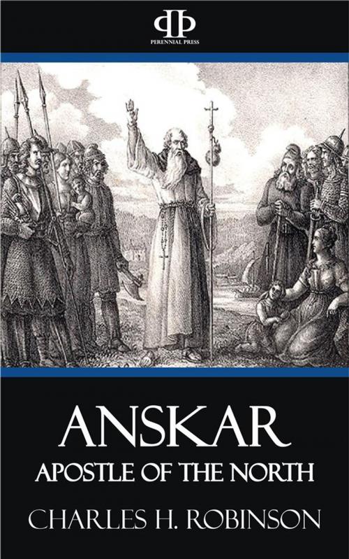 Cover of the book Anskar - Apostle of the North by Charles H. Robinson, Perennial Press