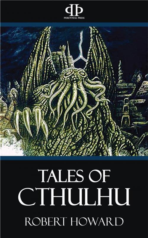 Cover of the book Tales of Cthulhu by Robert E. Howard, Perennial Press-020edt, Perennial Press
