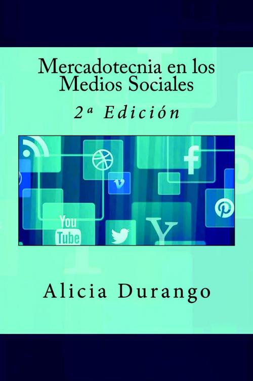 Cover of the book Mercadotecnia en los Medios Sociales by Alicia Durango, IT Campus Academy