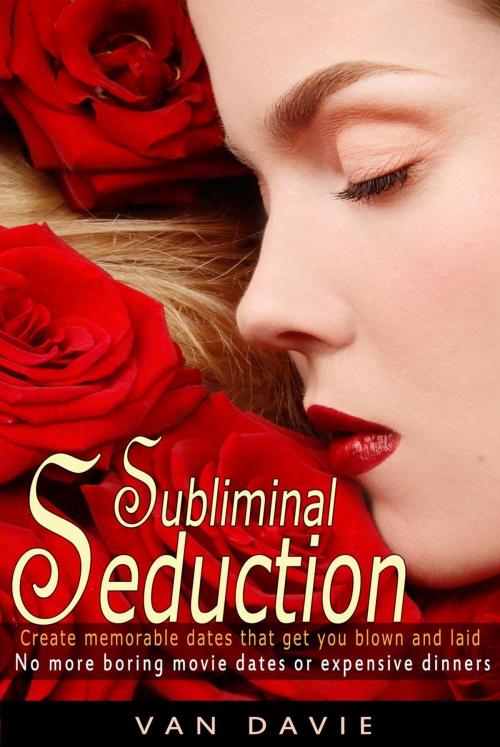 Cover of the book Subliminal Seduction by Van Davie, Van Davie