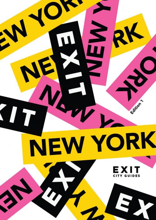 Cover of the book Exit New York City Guide by EXIT City Guides, EXIT City Guides