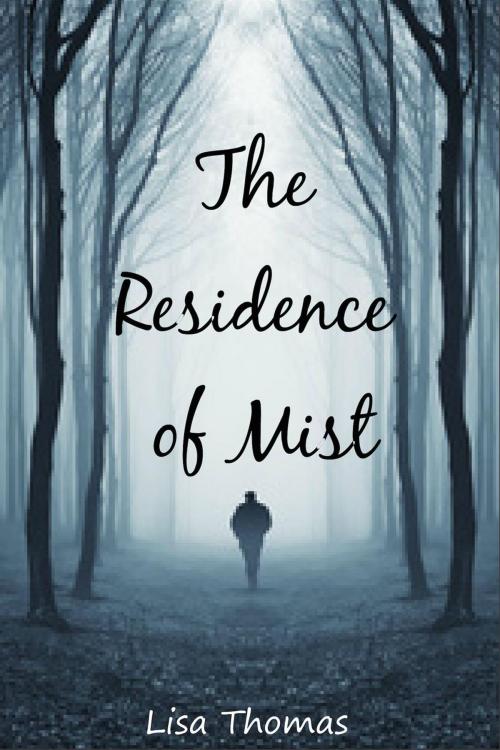 Cover of the book The Residence of Mist by Lisa Thomas, Lisa Thomas