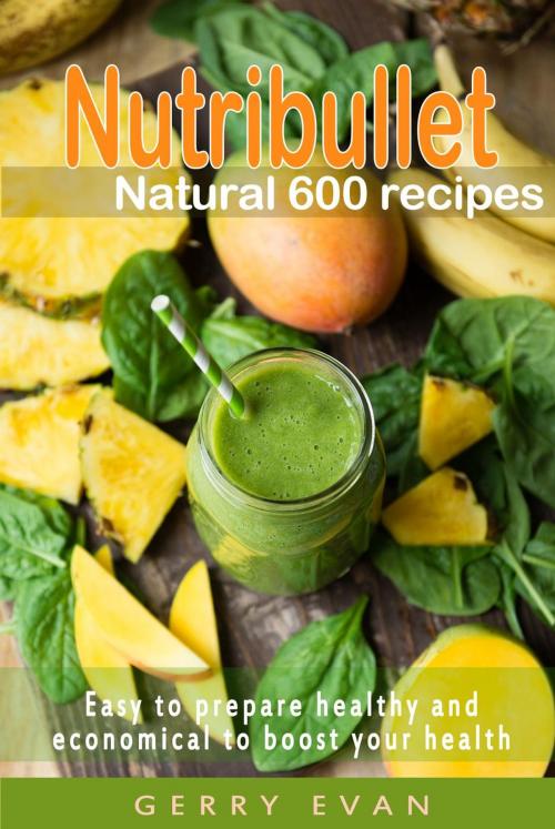 Cover of the book Nutribullet Natural 600 Recipes by Jeffrey Windel, Van Davie