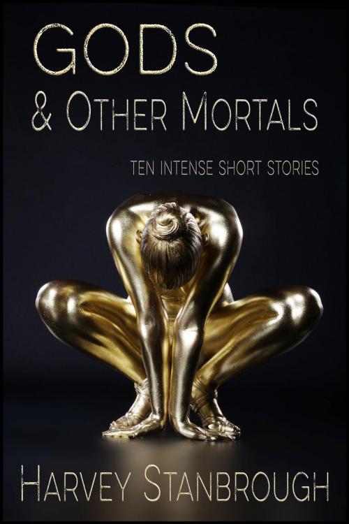 Cover of the book Gods & Other Mortals by Harvey Stanbrough, FrostProof808