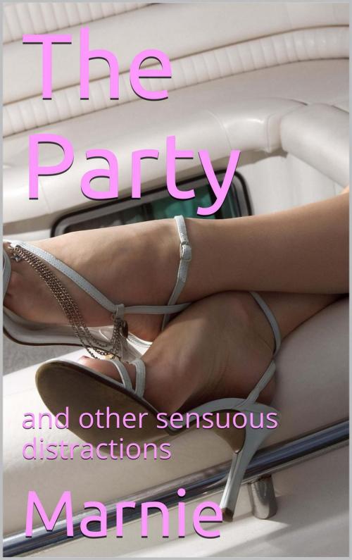 Cover of the book The Party, and other Sensuous Distractions by Marnie "M", VI Productions