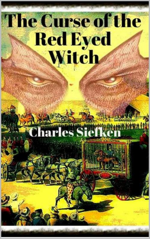 Cover of the book Curse of the Red Eyed Witch by Charles Siefken, Wendy Siefken, Siefken Publications