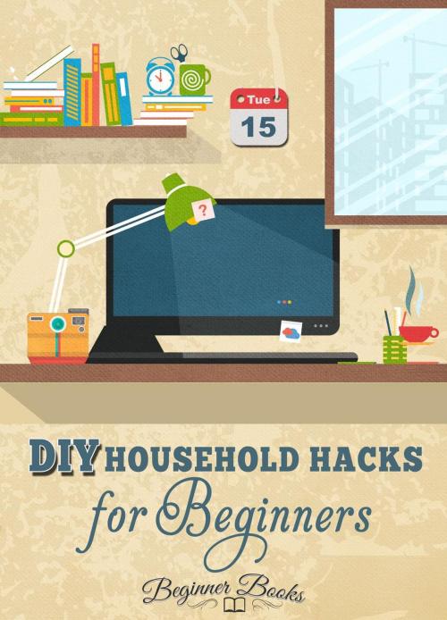 Cover of the book DIY Household Hacks for Beginners by Helen Jade, Helen Jade
