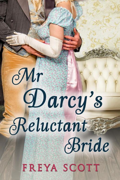 Cover of the book Darcy's Reluctant Bride by Freya Scott, Freya Scott