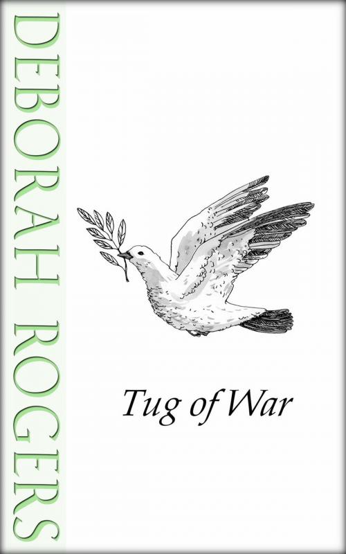Cover of the book Tug of War: A short story by Deborah Rogers, Deborah Rogers