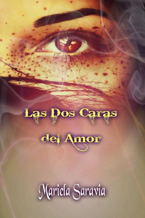 Cover of the book Las dos caras del amor by Mariela Saravia, Mariela  Saravia