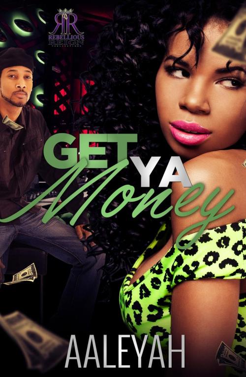 Cover of the book Get Ya Money by Aaleyah Risby, Reign Publications