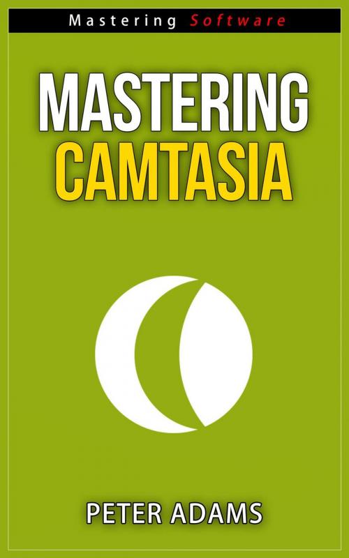 Cover of the book Mastering Camtasia by Peter Adams, Shaharm Publications