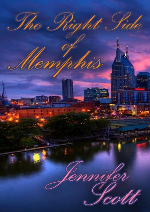 Cover of the book The Right Side of Memphis by Jennifer Scott, Jennifer Scott
