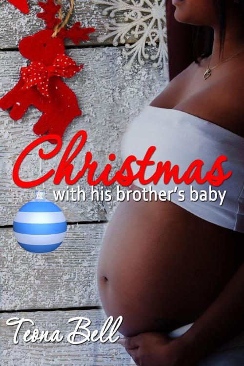 Cover of the book Christmas With His Brother's Baby by Teona Bell, Teona Bell