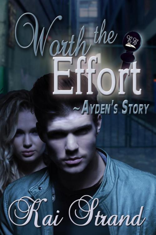 Cover of the book Worth the Effort: Ayden's Story by Kai Strand, Kai Strand