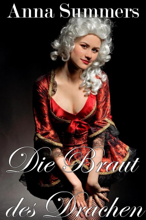 Cover of the book Die Braut des Drachen by Anna Summers, Anna Summers