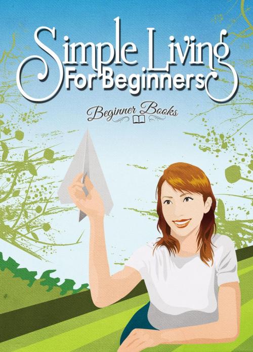 Cover of the book Simple Living for Beginners by Helen Jade, Helen Jade