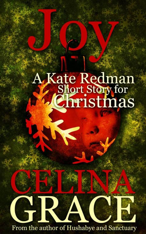 Cover of the book Joy (A Kate Redman Short Story for Christmas) by Celina Grace, Isaro Publishing Ltd