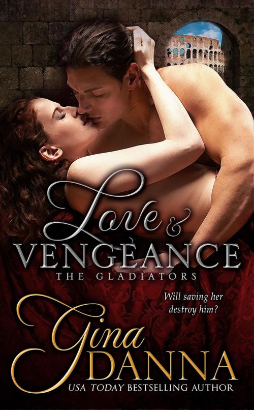 Cover of the book Love & Vengenace by Gina Danna, The Bitter End Publishing