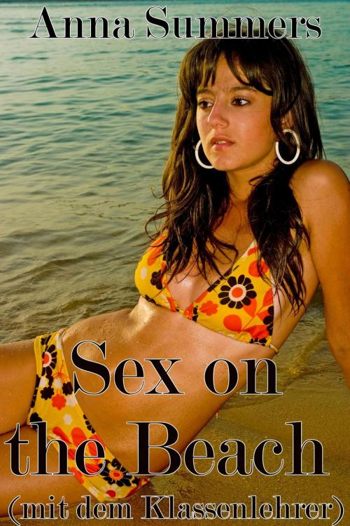 Cover of the book Sex on the Beach (mit dem Klassenlehrer) by Anna Summers, Anna Summers