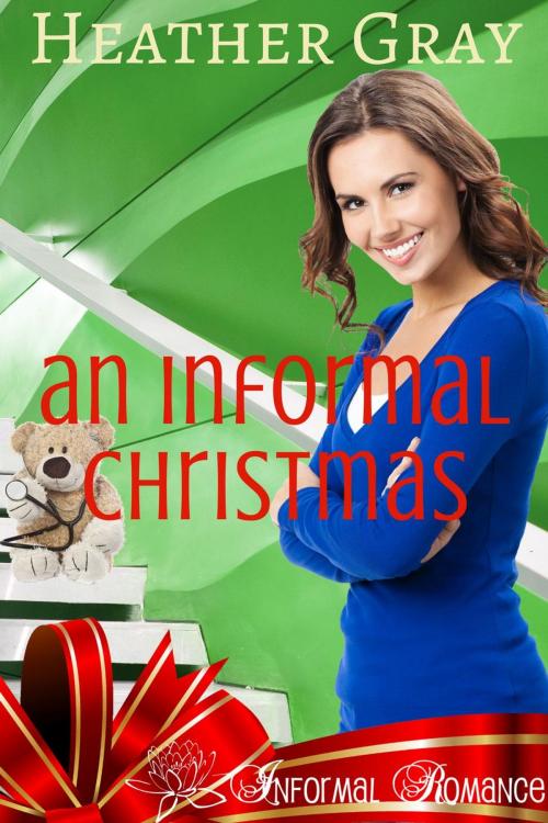 Cover of the book An Informal Christmas by Heather Gray, Heather Gray