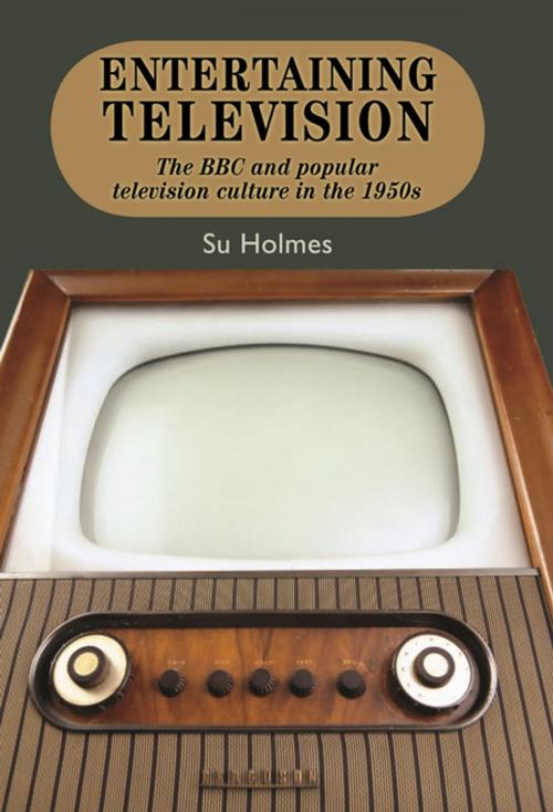 Cover of the book Entertaining television by Su Holmes, Manchester University Press