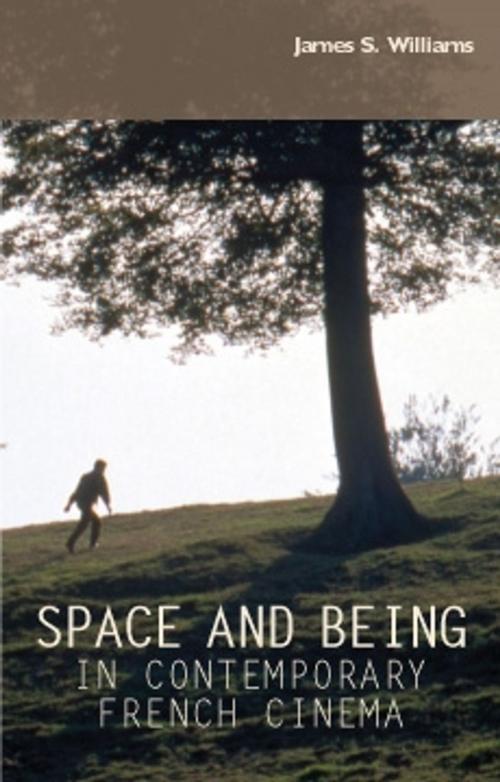 Cover of the book Space and Being in Contemporary French Cinema by James S. Williams, Manchester University Press
