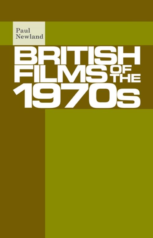 Cover of the book British films of the 1970s by Paul Newland, Manchester University Press