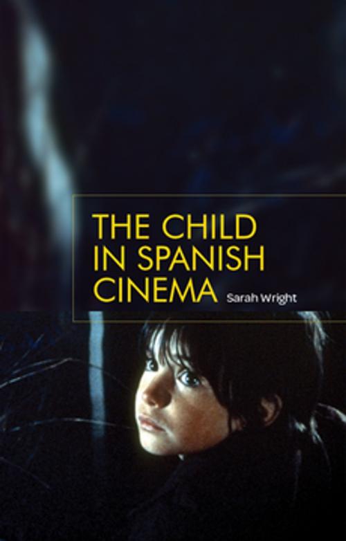 Cover of the book The child in Spanish cinema by Sarah Wright, Manchester University Press