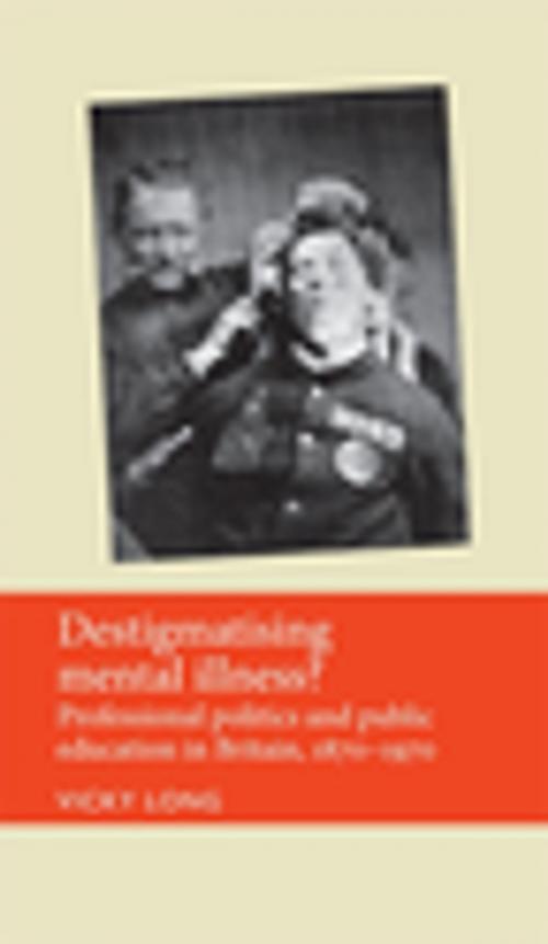 Cover of the book Destigmatising mental illness? by Vicky Long, Manchester University Press