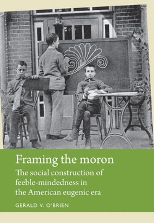 Cover of the book Framing the moron by Gerald O'Brien, Manchester University Press