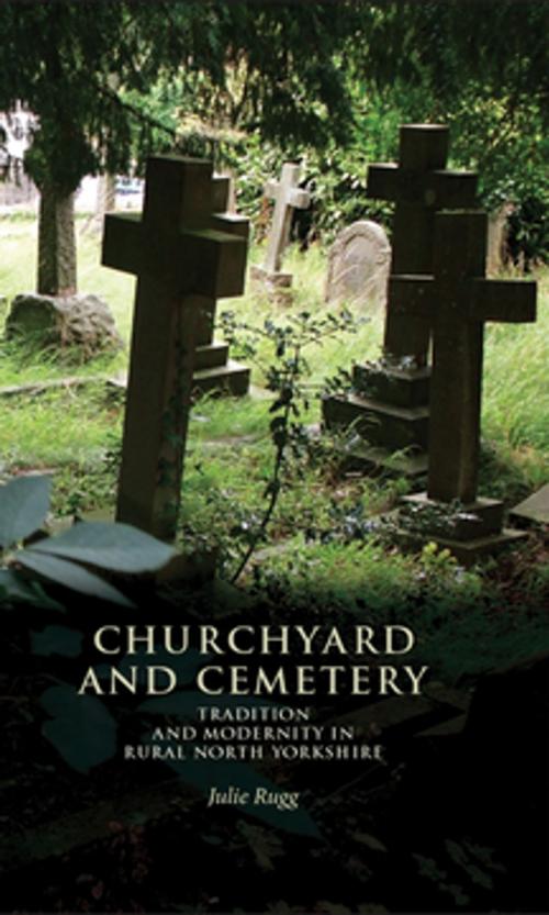 Cover of the book Churchyard and cemetery by Julie Rugg, Manchester University Press