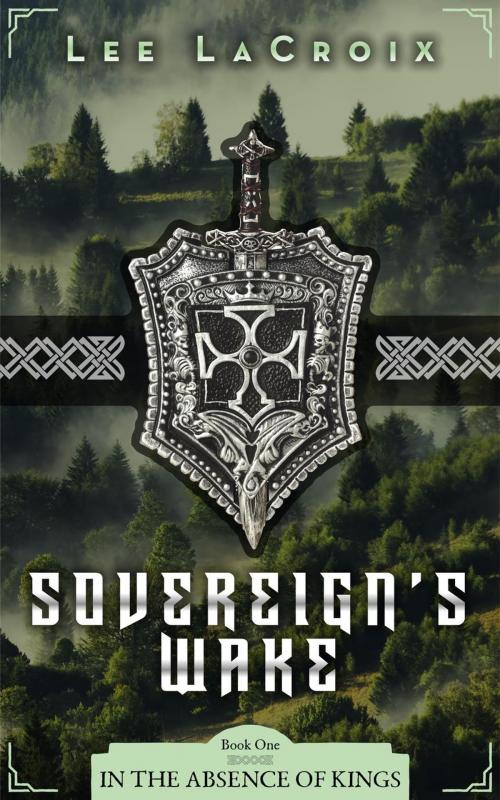 Cover of the book Sovereign's Wake by Lee LaCroix, Lee LaCroix