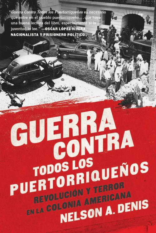 Cover of the book Guerra Contra Todos los Puertorriqueños by Nelson A Denis, PublicAffairs