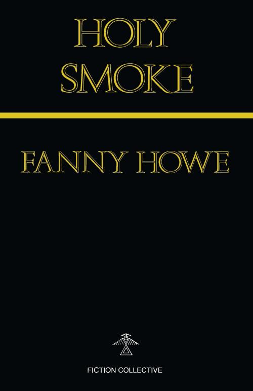 Cover of the book Holy Smoke by Fanny Howe, University of Alabama Press
