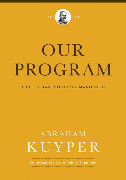 Cover of the book Our Program by Abraham Kuyper, Lexham Press