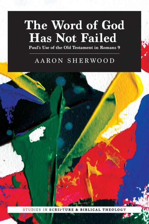 Cover of the book The Word of God Has Not Failed by Aaron Sherwood, Lexham Press