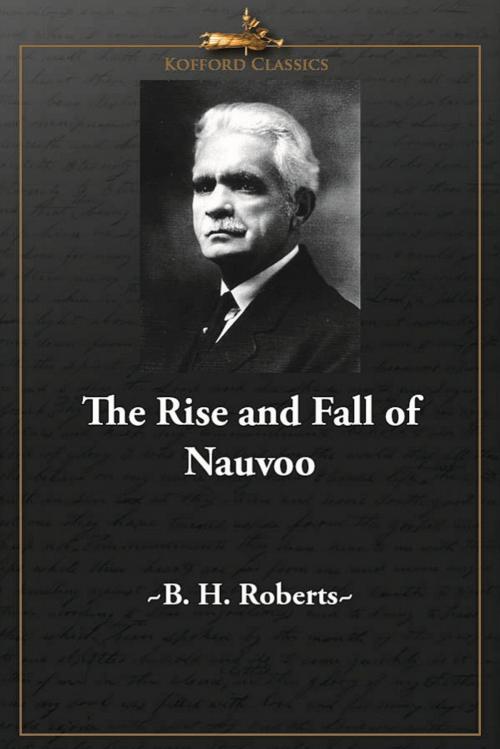Cover of the book The Rise and Fall of Nauvoo by B. H. Roberts, , Greg Kofford Books