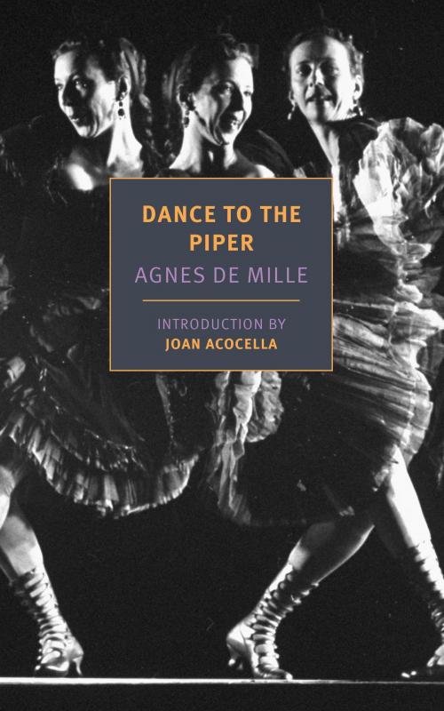 Cover of the book Dance to the Piper by Agnes de Mille, New York Review Books