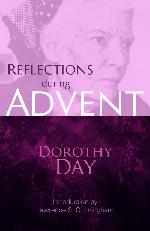 Cover of the book Reflections during Advent by Dorothy Day, Ave Maria Press