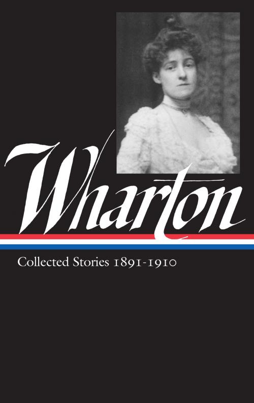 Cover of the book Edith Wharton: Collected Stories Vol 1. 1891-1910 (LOA #121) by Edith Wharton, Library of America