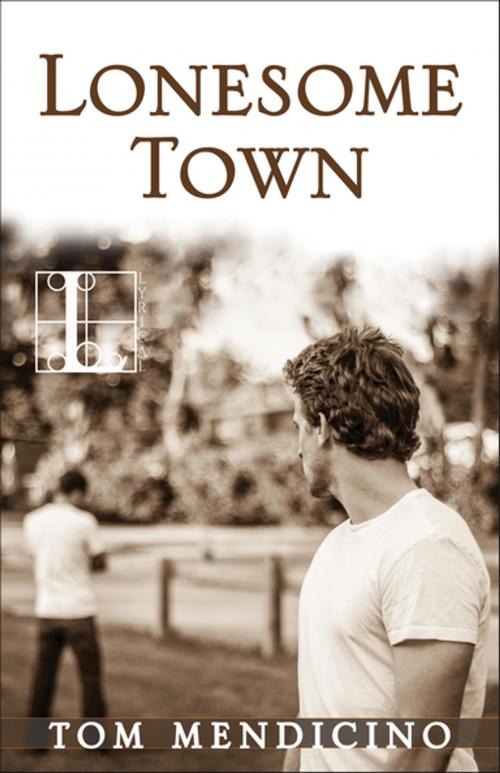 Cover of the book Lonesome Town by Tom Mendicino, Lyrical Press