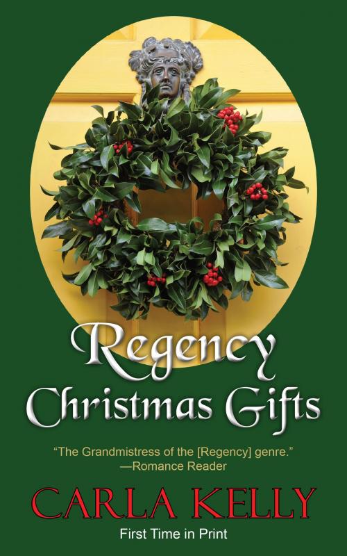 Cover of the book Regency Christmas Gifts by Carla Kelly, Epicenter Press