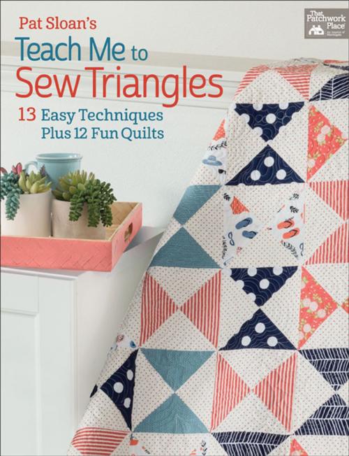 Cover of the book Pat Sloan's Teach Me to Sew Triangles by Pat Sloan, Martingale