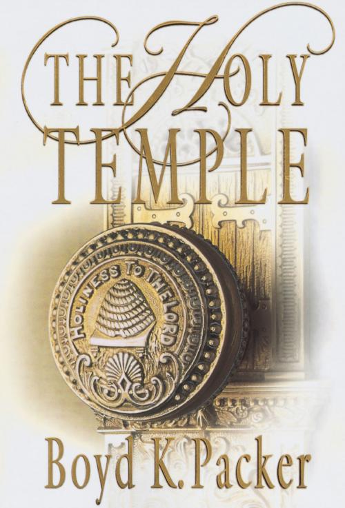 Cover of the book The Holy Temple by Boyd K. Packer, Deseret Book Company
